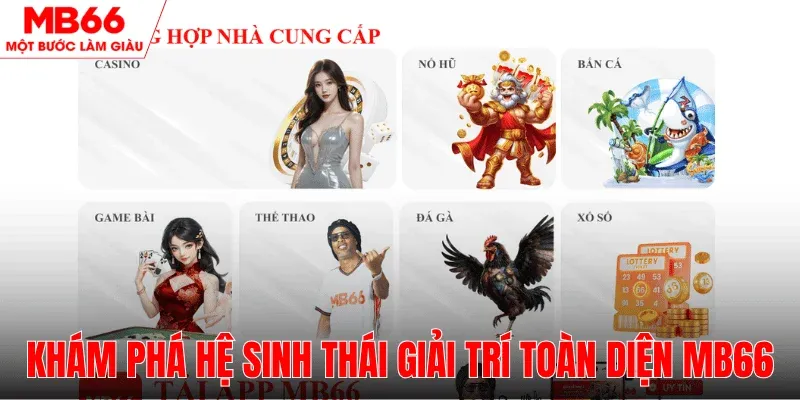 he-sinh-thai-giai-tri-toan-dien-tai-mb66